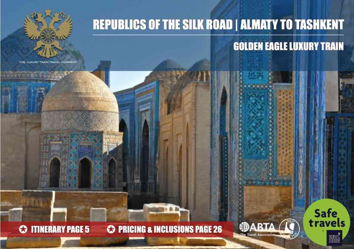 Golden Eagle Central Asia Republics Of The Silk Road Almaty Tashkent Luxury Train Tour